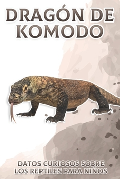 Paperback Dragón de Komodo: Datos curiosos sobre los reptiles para niños #8 [Spanish] Book