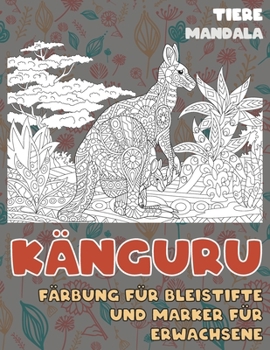 Paperback F?rbung f?r Bleistifte und Marker f?r Erwachsene - Mandala - Tiere - K?nguru [German] Book