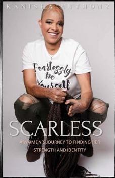 Paperback Scarless: A Women's Journey to Finding Her Strength and Identity Book