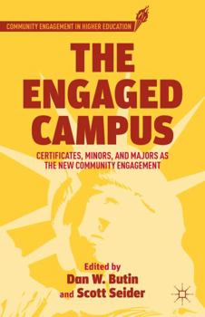 Paperback The Engaged Campus: Certificates, Minors, and Majors as the New Community Engagement Book