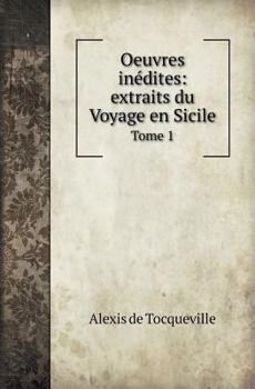 Paperback Oeuvres Inedites: Extraits Du Voyage En Sicile Tome 1 [French] Book