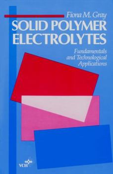 Solid Polymer Electrolytes : Fundamentals and Technological Applications