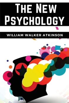 The New Psychology: Its Message, Principles and Practice