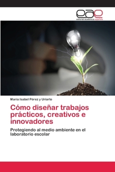 Paperback Cómo diseñar trabajos prácticos, creativos e innovadores [Spanish] Book