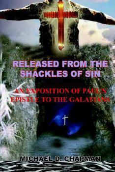 Paperback Released from the Shackles of Sin: An Exposition of Paul's Epistle to the Galatians Book