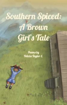 Southern Spiced: A Brown Girl's Tale