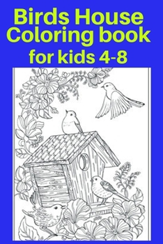 Paperback Birds House Coloring book for kids 4-8 [Large Print] Book