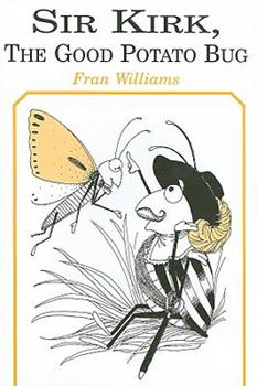 Hardcover Sir Kirk, The Good Potato Bug Book