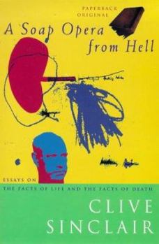 Paperback A soap opera from hell : essays on the facts of life and the facts of death Book