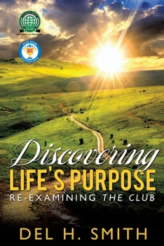 Paperback Discovering LIFE'S PURPOSE: Re-Examining the Club Book