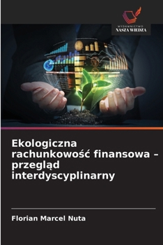 Paperback Ekologiczna rachunkowośc finansowa - przegląd interdyscyplinarny [Polish] Book
