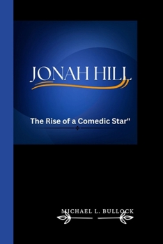 Paperback Jonah Hill: The Rise of a Comedic Star Book