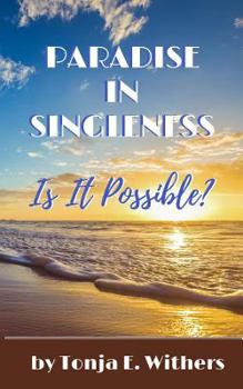 Paperback Paradise In Singleness: Is It Possible? Book
