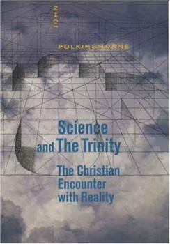 Hardcover Science and the Trinity: The Christian Encounter with Reality Book