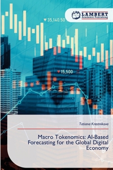 Paperback Macro Tokenomics: AI-Based Forecasting for the Global Digital Economy Book