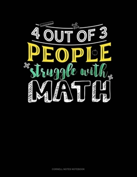 Paperback 4 Out Of 3 People Struggle With Math: Cornell Notes Notebook Book