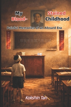 My Blood-Stained Childhood: Painful Memories of an Absurd Era