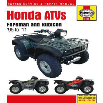 Hardcover Honda Foreman & Rubicon ATVs, 1995-2011 Repair Manual (Haynes Service & Repair Manual) Book