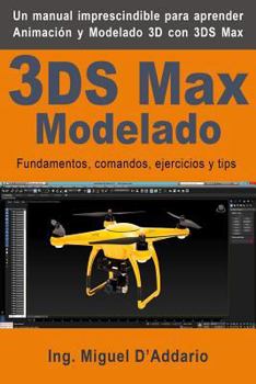 Paperback 3DS Max Modelado: Fundamentos, comandos, ejercicios y tips [Spanish] Book