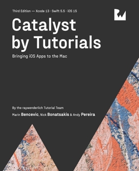 Paperback Catalyst by Tutorials (Third Edition): Bringing iOS Apps to the Mac Book