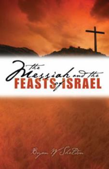 Paperback Messiah & the Feasts of Israel the Pb Book