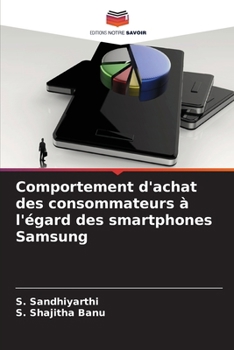 Comportement d'achat des consommateurs à l'égard des smartphones Samsung (French Edition)