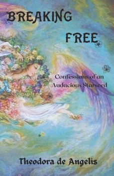 Paperback Breaking free: Confessions of an Audacious Starseed Book