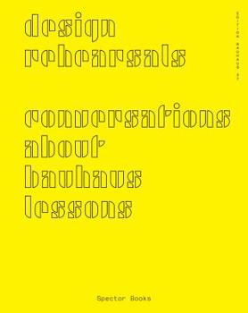 Paperback Design Rehearsals: Conversations about Bauhaus Lessons Book