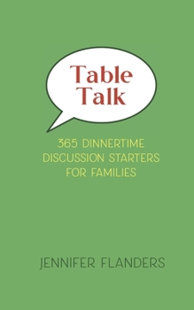 Paperback Table Talk: 365 Dinnertime Discussion Starters for Families Book
