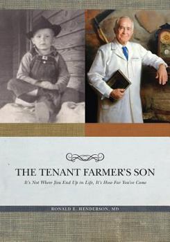 Paperback A Tenant Farmer's Son: It's Not Where You End Up in Life, It's How Far You've Come Book