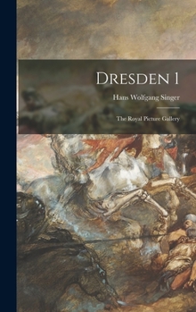 Hardcover Dresden 1: the Royal Picture Gallery Book