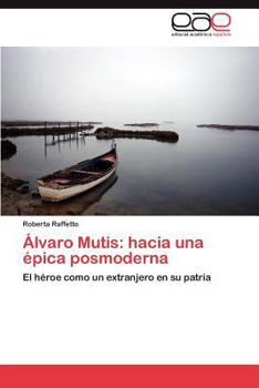 Paperback Álvaro Mutis: hacia una épica posmoderna [Spanish] Book