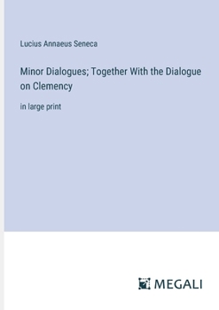 Paperback Minor Dialogues; Together With the Dialogue on Clemency: in large print Book