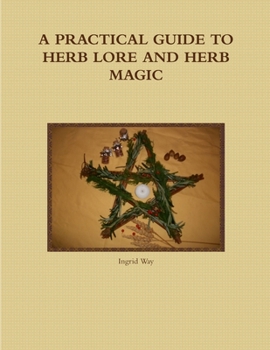 Paperback A Practical Guide to Herb Lore and Herb Magic Book