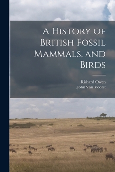 Paperback A History of British Fossil Mammals, and Birds Book