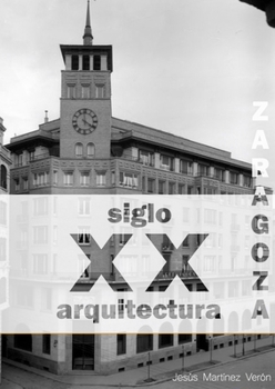Paperback Zaragoza. Arquitectura. Siglo XX. Tipologías (blanco y negro) [Spanish] Book