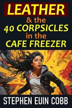 Paperback Leather & the 40 Corpsicles in the Cafe Freezer Book