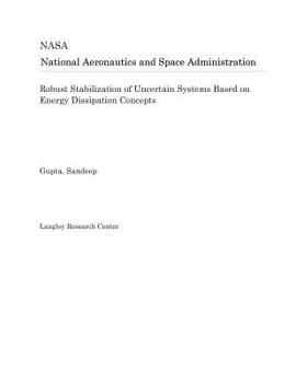 Paperback Robust Stabilization of Uncertain Systems Based on Energy Dissipation Concepts Book