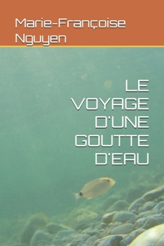 Paperback Le Voyage d'Une Goutte d'Eau [French] Book