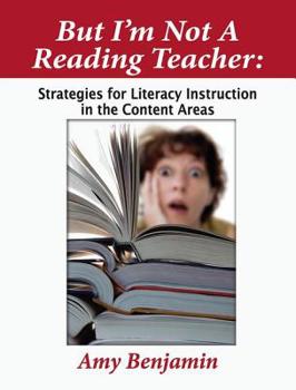Paperback But I'm Not a Reading Teacher: Strategies for Literacy Instruction in the Content Areas Book