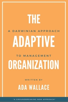 Paperback The Adaptive Organization: A Darwinian Approach to Management Book