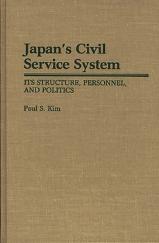 Hardcover Japan's Civil Service System: Its Structure, Personnel, and Politics Book