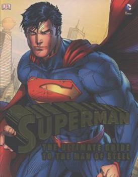 Superman: The Ultimate Guide to the Man of Steel