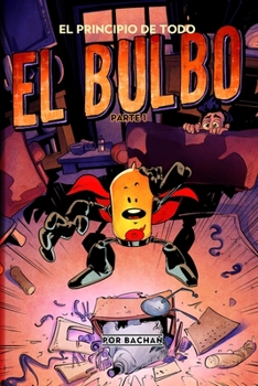 Paperback El Bulbo: El Principio de Todo Pt1 [Spanish] Book