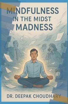 Mindfulness in the Midst of Madness