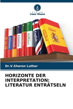 Horizonte Der Interpretation: Literatur Enträtseln (German Edition)