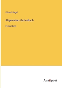 Paperback Allgemeines Gartenbuch: Erster Band [German] Book
