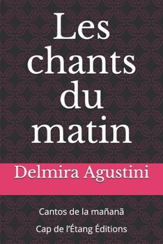 Paperback Les chants du matin: Cantos de la mañanã [French] Book