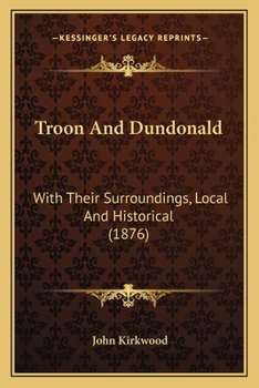 Paperback Troon And Dundonald: With Their Surroundings, Local And Historical (1876) Book