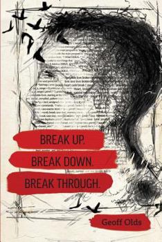 Paperback Break Up. Break Down. Break Through. Book